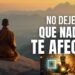 Cómo Construir una Mentalidad de Fortaleza Mental para No Dejarse Afectar por la Adversidad