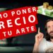Cómo cobrar por tu arte